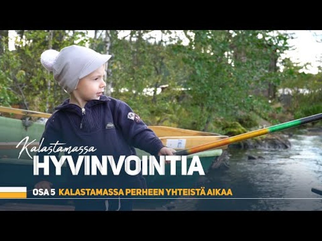 Kalastuksella perheelle hyvinvointia? | Kalastamassa hyvinvointia | Osa 5