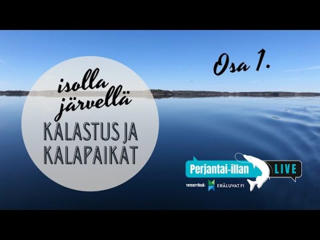 Perjantai-illan LivE: isolla järvellä kalastus & kalapaikat, osa 1
