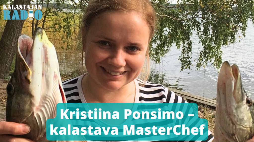 Kalastajan Radio: Kristiina Ponsimo – kalastava MasterChef-voittaja