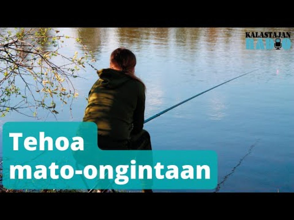 Tehoa mato-ongintaan ⎮ Kalastajan Radio