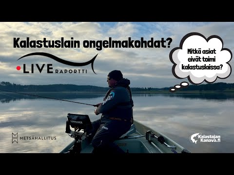 Kalastuslain ongelmakohdat? | Liveraportti